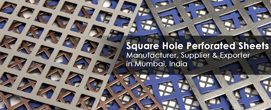 Square Hole Perforated Sheets Manufacturer